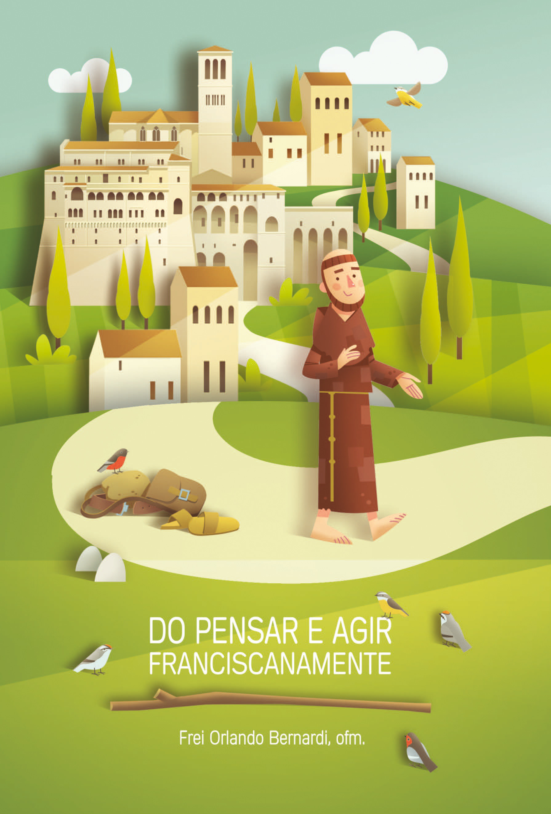 DO PENSAR E AGIR FRANCISCANAMENTE