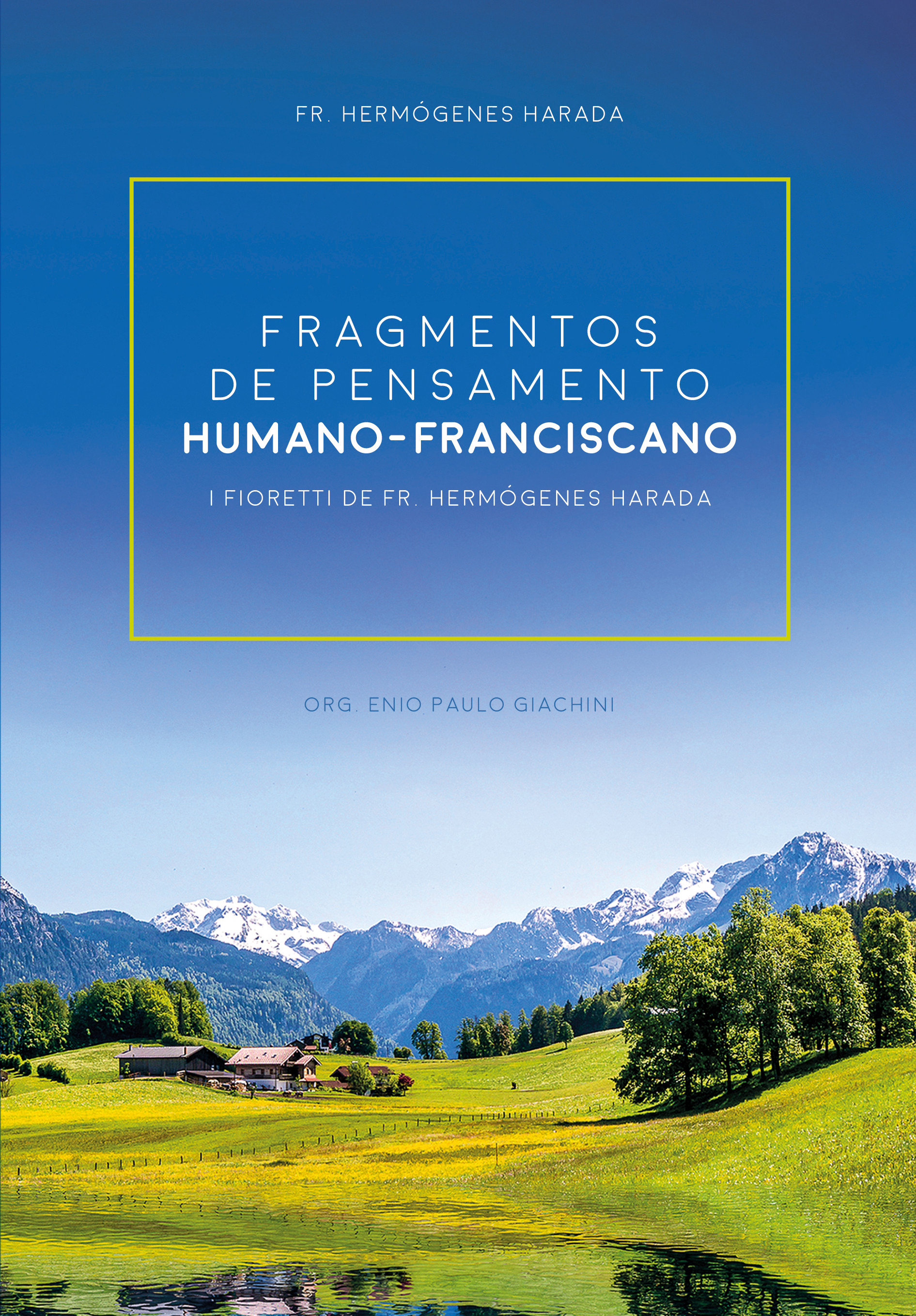 FRAGMENTOS DE PENSAMENTO HUMANO-FRANCISCANO